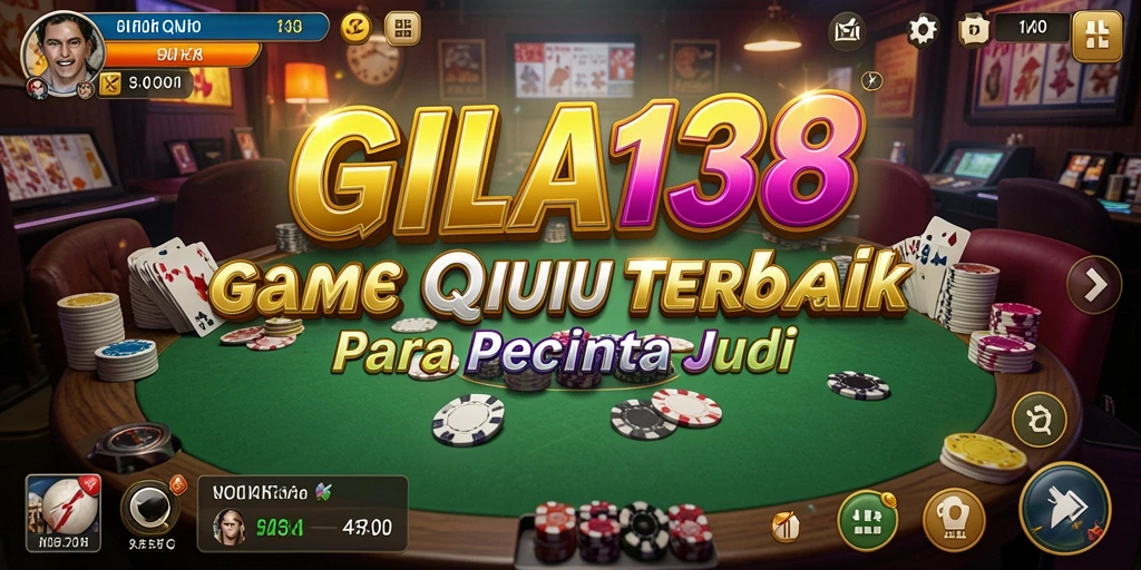 Screenshot GILA138 menampilkan gameplay QiuQiu yang seru dan menarik.